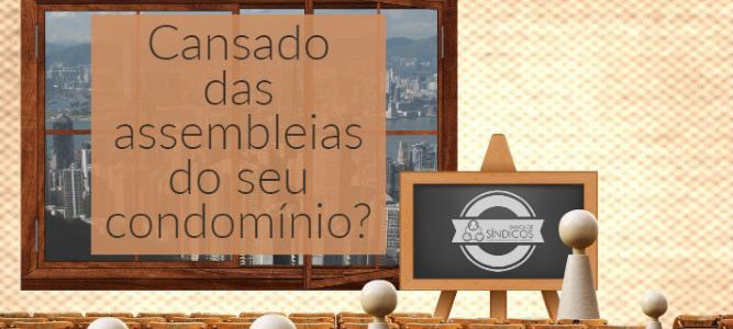 Não deixe de comparecer na assembleia do seu condomínio! Não deixe de comparecer na assembleia do seu condomínio!